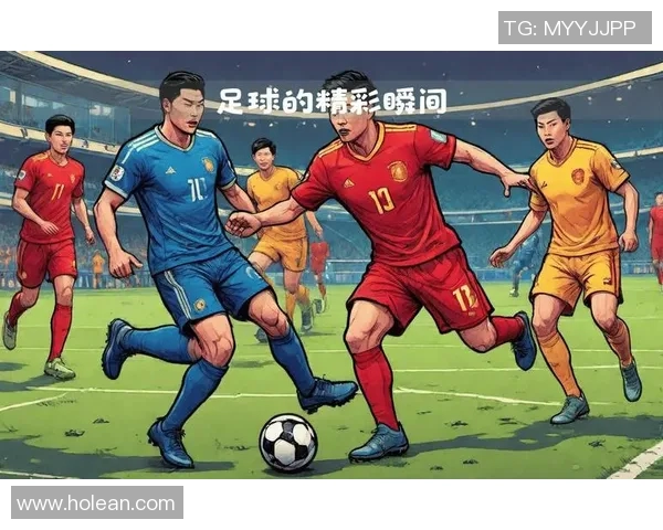 足球明星在球场上的精彩瞬间与激情时刻展现无遗